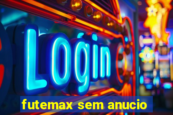 futemax sem anucio