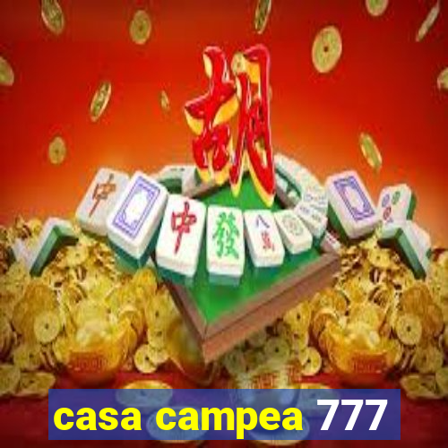 casa campea 777