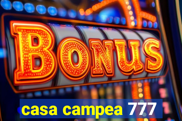 casa campea 777