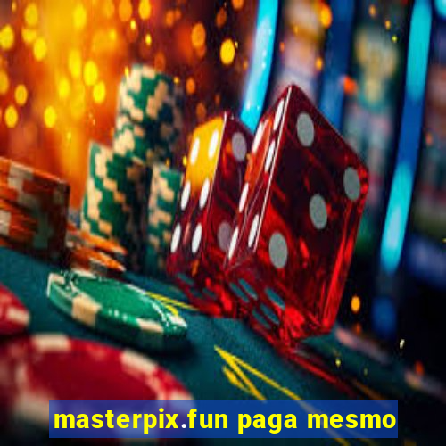 masterpix.fun paga mesmo