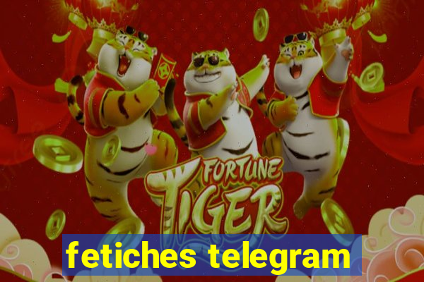 fetiches telegram