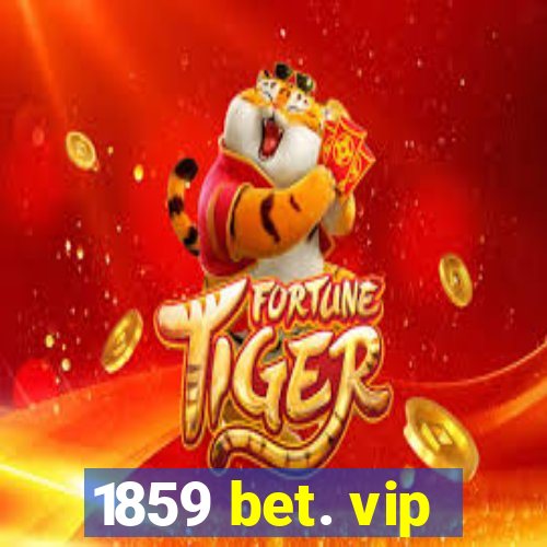 1859 bet. vip