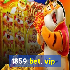 1859 bet. vip