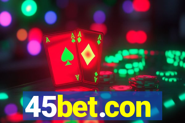 45bet.con