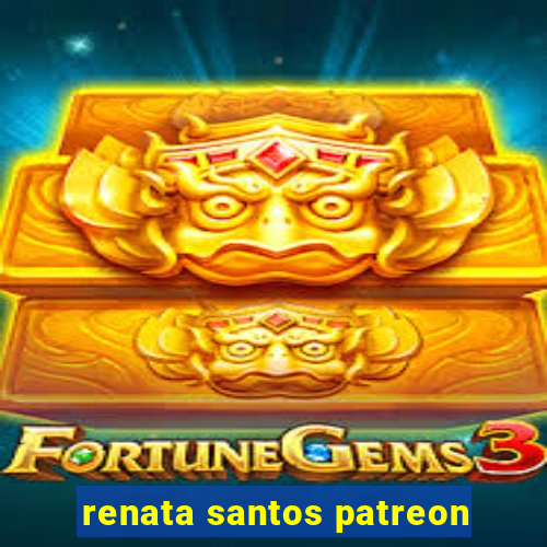 renata santos patreon