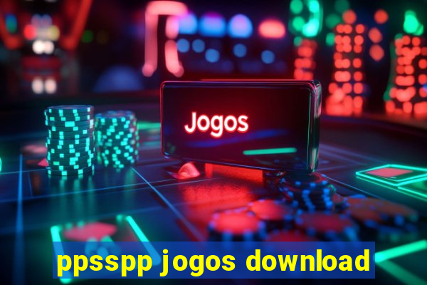 ppsspp jogos download