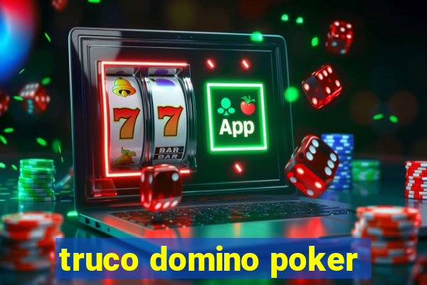truco domino poker