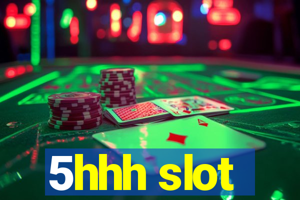 5hhh slot