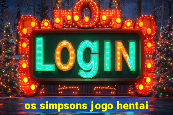 os simpsons jogo hentai