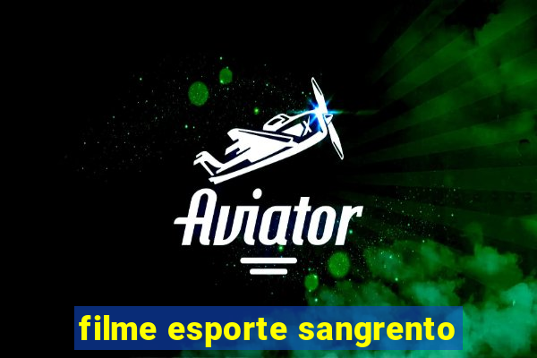 filme esporte sangrento