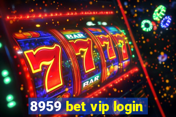 8959 bet vip login