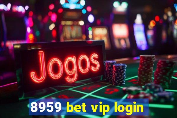 8959 bet vip login