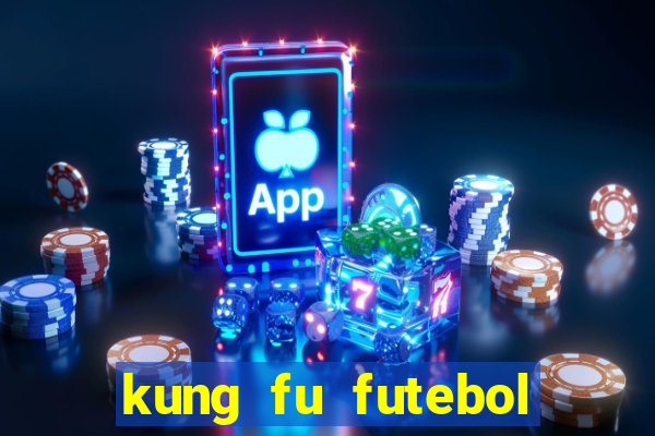 kung fu futebol clube dublado download utorrent