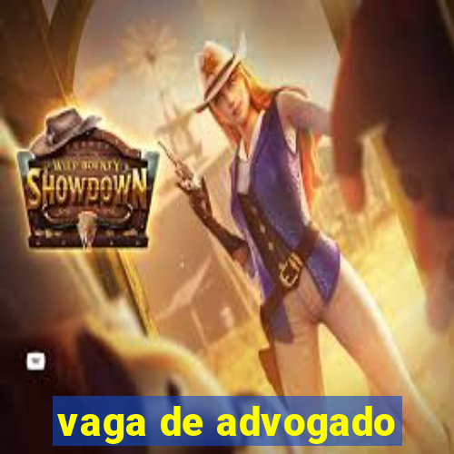 vaga de advogado