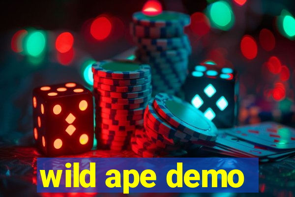 wild ape demo