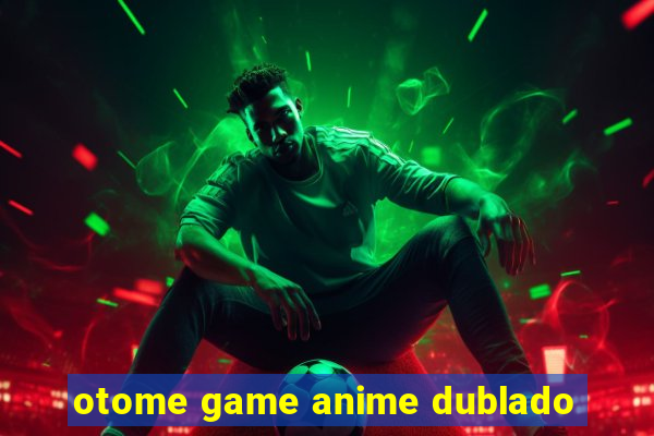 otome game anime dublado