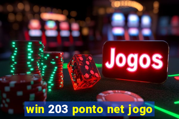win 203 ponto net jogo
