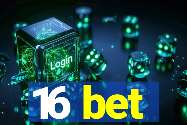16 bet