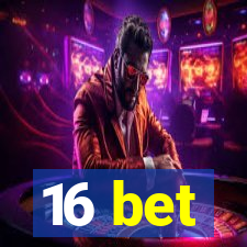 16 bet