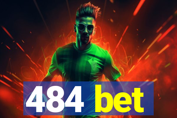 484 bet