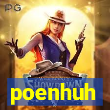 poenhuh