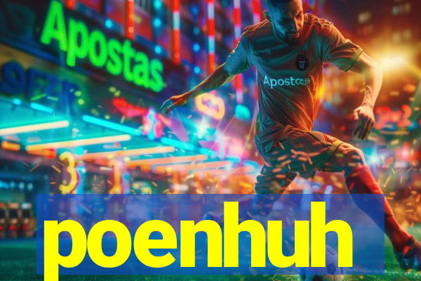 poenhuh