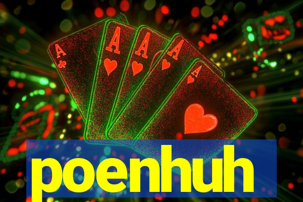 poenhuh