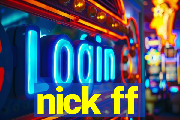 nick ff