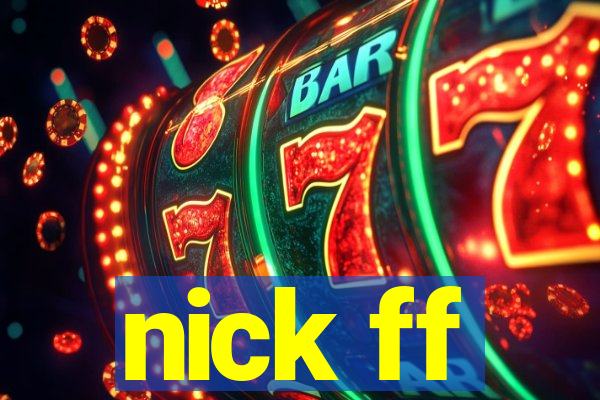 nick ff