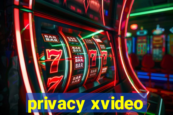 privacy xvideo