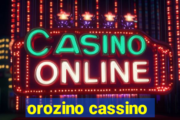 orozino cassino