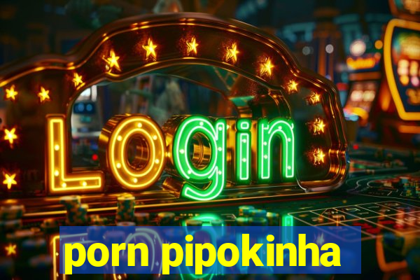 porn pipokinha