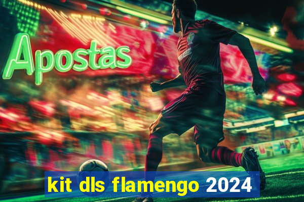 kit dls flamengo 2024