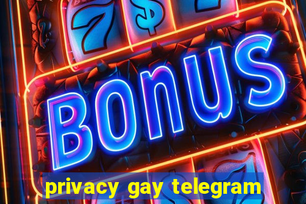 privacy gay telegram