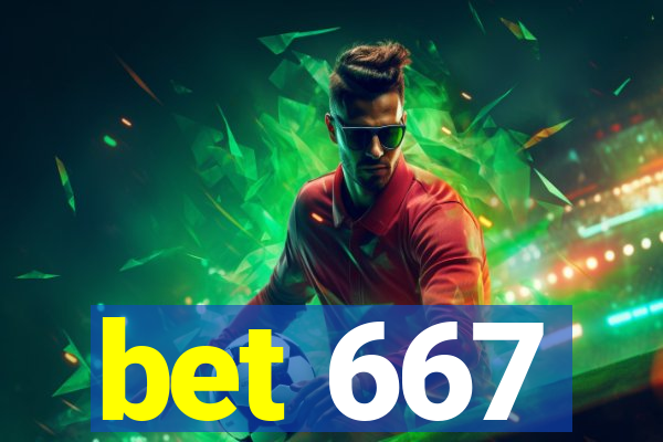 bet 667