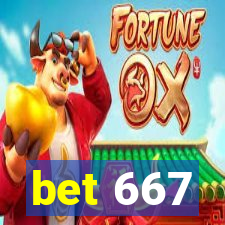 bet 667