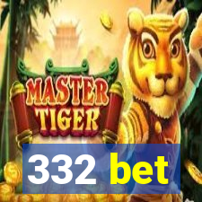 332 bet