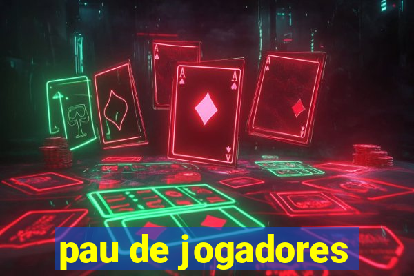 pau de jogadores