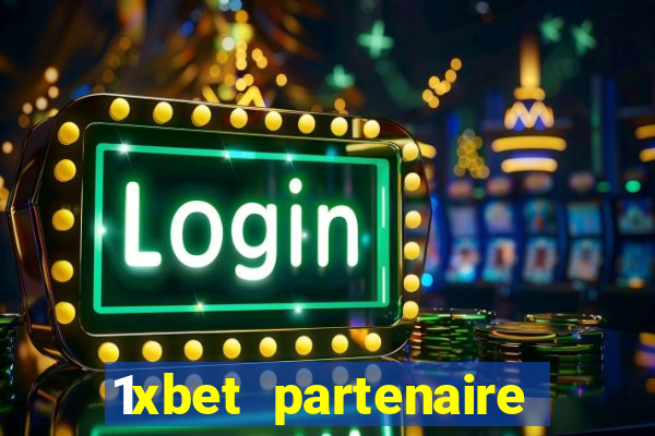 1xbet partenaire apk download