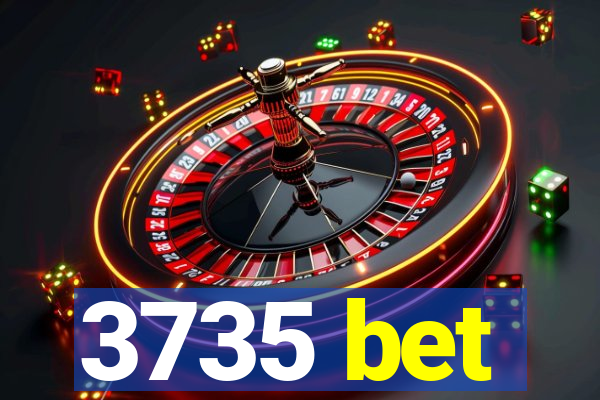 3735 bet