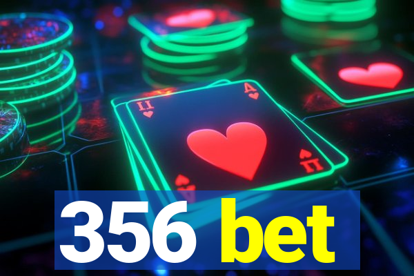 356 bet