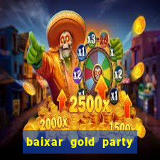 baixar gold party - slots