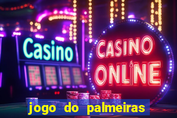 jogo do palmeiras ao vivo gratis