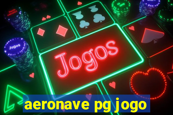 aeronave pg jogo