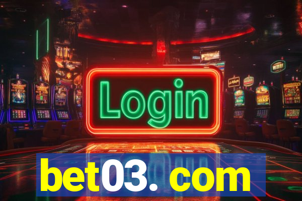 bet03. com
