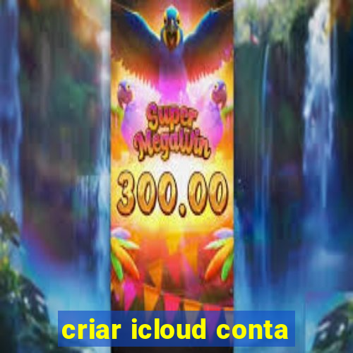 criar icloud conta