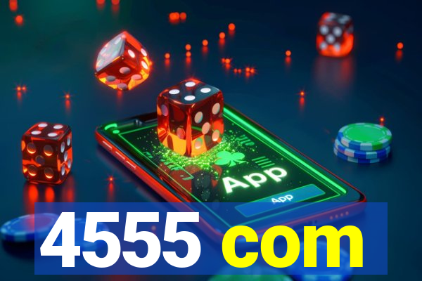 4555 com