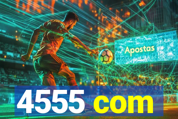 4555 com