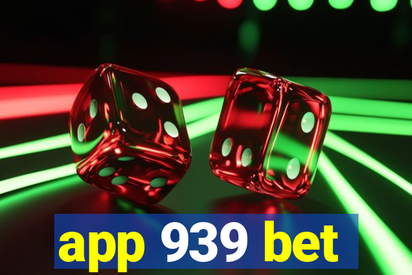 app 939 bet