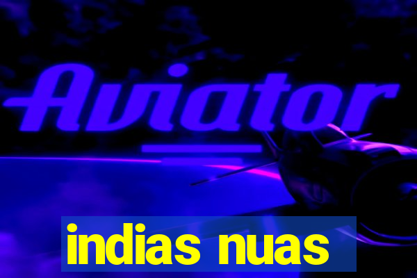 indias nuas